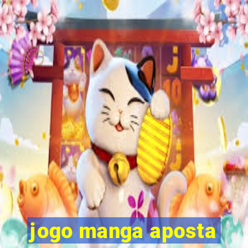 jogo manga aposta